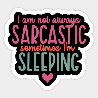 Not Always Sarcastic Sticker